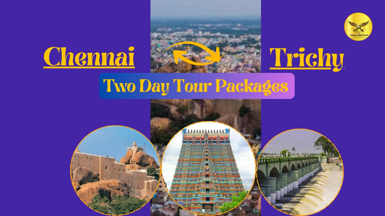 chennai to Trichy two day tour packages